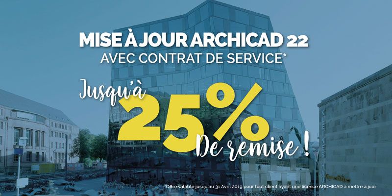 Jusqu’à 25% de remise sur votre mise à jour ARCHICAD !