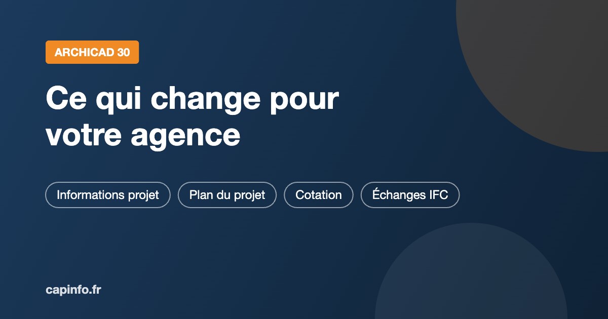 Archicad 30 : ce qui change pour votre agence